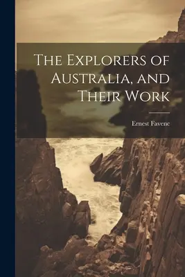 Odkrywcy Australii i ich praca - The Explorers of Australia, and Their Work