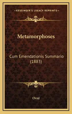 Metamorphoses: Cum Emendationis Summario (1883)