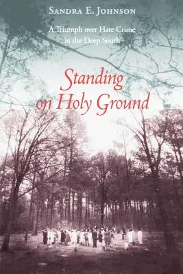 Stojąc na świętej ziemi: Triumf nad przestępstwami z nienawiści na głębokim Południu - Standing on Holy Ground: A Triumph Over Hate Crime in the Deep South