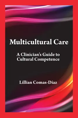 Opieka wielokulturowa: Przewodnik klinicysty po kompetencjach kulturowych - Multicultural Care: A Clinician's Guide to Cultural Competence