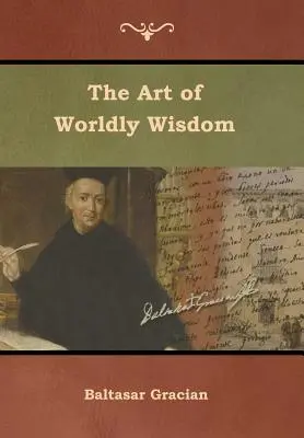 Sztuka światowej mądrości - The Art of Worldly Wisdom