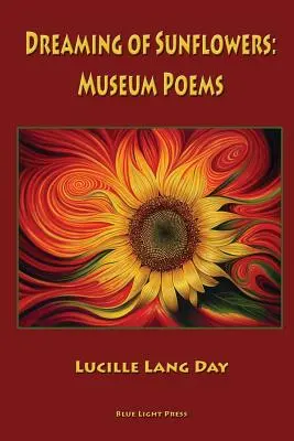 Śniąc o słonecznikach: Wiersze muzealne - Dreaming of Sunflowers: Museum Poems