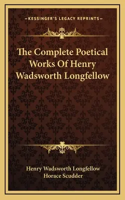 Kompletna twórczość poetycka Henry'ego Wadswortha Longfellowa - The Complete Poetical Works Of Henry Wadsworth Longfellow