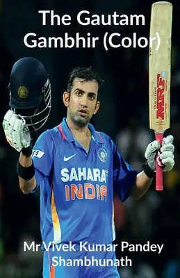 Gautam Gambhir (kolor) - The Gautam Gambhir (Color)