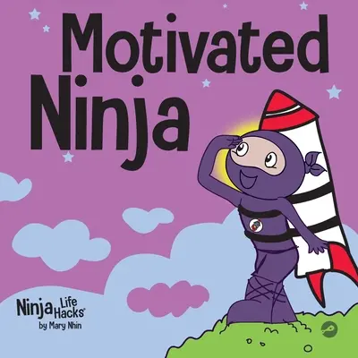 Zmotywowany Ninja: Społeczno-emocjonalna książka dla dzieci o motywacji - Motivated Ninja: A Social, Emotional Learning Book for Kids About Motivation