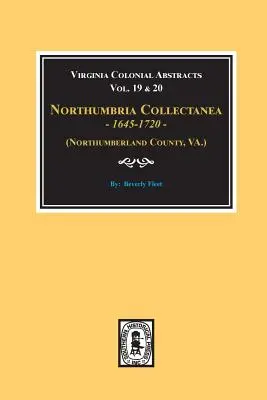 (Hrabstwo Northumberland, Wirginia) Northumbria Collectanea, 1645-1720. (Vol. #19 & 20). - (Northumberland County, Virginia) Northumbria Collectanea, 1645-1720. (Vol. #19 & 20).