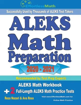 ALEKS Math Preparation 2020 - 2021: Zeszyt ćwiczeń ALEKS Math + 2 pełnowymiarowe testy praktyczne ALEKS Math - ALEKS Math Preparation 2020 - 2021: ALEKS Math Workbook + 2 Full-Length ALEKS Math Practice Tests