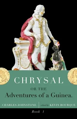 Chrysal, czyli przygody perliczki (tom I) - Chrysal, Or, the Adventures of a Guinea (Volume I)