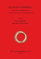 Spondylus w prehistorii: Nowe dane i podejścia. Wkład w archeologię technologii muszlowych - Spondylus in Prehistory: New data and approaches. Contributions to the archaeology of shell technologies