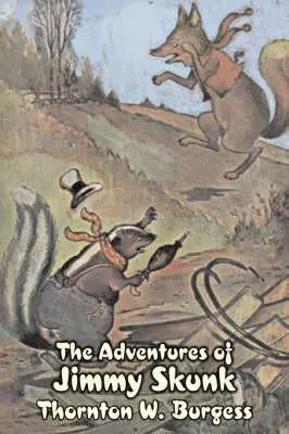 Przygody skunksa Jimmy'ego autorstwa Thornton Burgess, beletrystyka, zwierzęta, fantastyka i magia - The Adventures of Jimmy Skunk by Thornton Burgess, Fiction, Animals, Fantasy & Magic