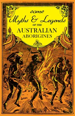 Niektóre mity i legendy australijskich Aborygenów - Some Myths and Legends of the Australian Aborigines