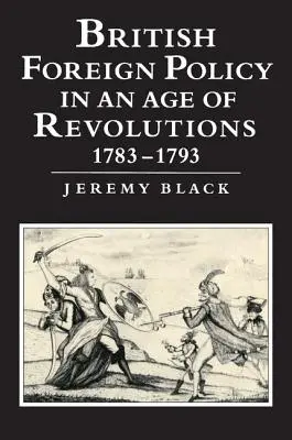 Brytyjska polityka zagraniczna w epoce rewolucji, 1783-1793 - British Foreign Policy in an Age of Revolutions, 1783-1793