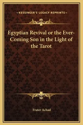 Egipskie odrodzenie lub wiecznie nadchodzący syn w świetle tarota - Egyptian Revival or the Ever-Coming Son in the Light of the Tarot