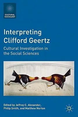 Interpretacja Clifforda Geertza: Badanie kultury w naukach społecznych - Interpreting Clifford Geertz: Cultural Investigation in the Social Sciences