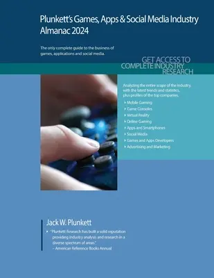 Plunkett's Games, Apps & Social Media Industry Almanac 2024: Badania rynku gier, aplikacji i mediów społecznościowych, statystyki, trendy i wiodące firmy - Plunkett's Games, Apps & Social Media Industry Almanac 2024: Games, Apps & Social Media Industry Market Research, Statistics, Trends and Leading Compa