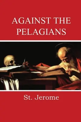 Przeciw pelagianom - Against the Pelagians