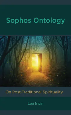 Ontologia Sophos: O duchowości posttradycyjnej - Sophos Ontology: On Post-Traditional Spirituality