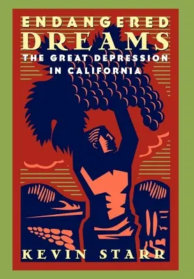 Zagrożone marzenia: Wielki Kryzys w Kalifornii - Endangered Dreams: The Great Depression in California