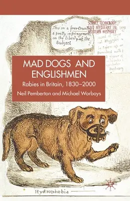 Wścieklizna w Wielkiej Brytanii: Psy, choroby i kultura, 1830-2000 - Rabies in Britain: Dogs, Disease and Culture, 1830-2000