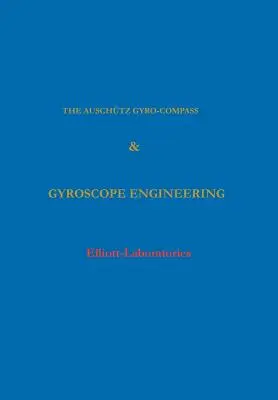 Żyrokompas Anschutz i inżynieria żyroskopów - The Anschutz Gyro-Compass and Gyroscope Engineering