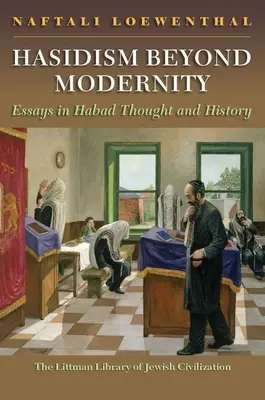 Chasydyzm poza nowoczesnością: Eseje z myśli i historii Habadu - Hasidism Beyond Modernity: Essays in Habad Thought and History