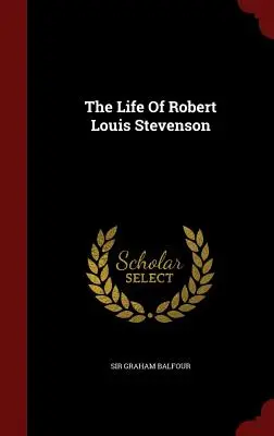 Życie Roberta Louisa Stevensona - The Life Of Robert Louis Stevenson