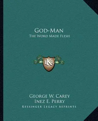 Bóg-Człowiek: Słowo, które stało się ciałem - God-Man: The Word Made Flesh