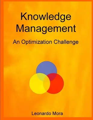 Zarządzanie wiedzą: Wyzwanie optymalizacji - Knowledge Management: An optimization challenge