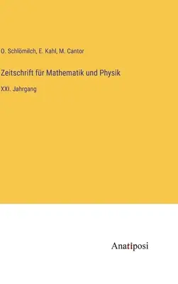 Journal of Mathematics and Physics: XXI. rok - Zeitschrift fr Mathematik und Physik: XXI. Jahrgang