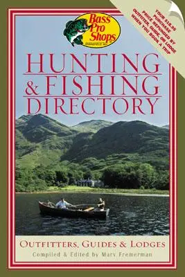Katalog polowań i wędkarstwa Bass Pro Shops: Outfitters, Guides & Lodges - Bass Pro Shops' Hunting and Fishing Directory: Outfitters, Guides & Lodges