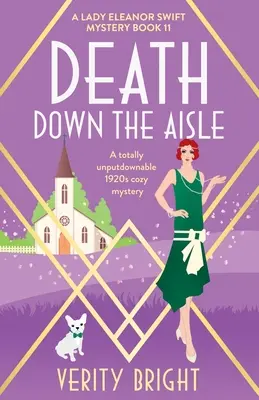 Death Down the Aisle: Całkowicie nie do odrzucenia przytulna tajemnica z lat dwudziestych XX wieku - Death Down the Aisle: A totally unputdownable 1920s cozy mystery
