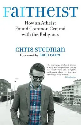 Faitheist: Jak ateista znalazł wspólną płaszczyznę z religią - Faitheist: How an Atheist Found Common Ground with the Religious