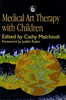 Terapia sztuką medyczną z dziećmi - Medical Art Therapy with Children