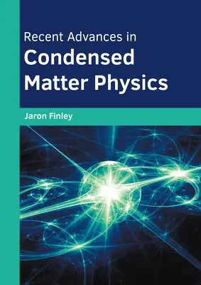 Najnowsze osiągnięcia w fizyce materii skondensowanej - Recent Advances in Condensed Matter Physics