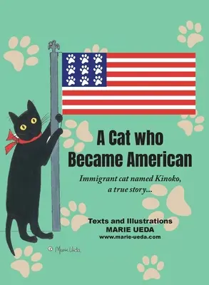 Kot, który stał się Amerykaninem: Kot imigrant o imieniu Kinoko, prawdziwa historia... - A Cat Who Became American: Immigrant Cat Named Kinoko, A True Story...