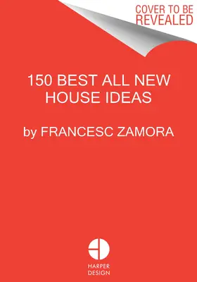 150 najlepszych pomysłów na nowy dom - 150 Best All New House Ideas