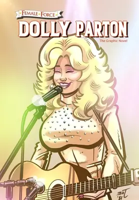 Kobieca siła: Dolly Parton - powieść graficzna - Female Force: Dolly Parton - The Graphic Novel