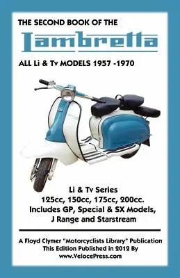 DRUGA KSIĄŻKA LAMBRETTA WSZYSTKIE MODELE Li & Tv 1957-1970 - SECOND BOOK OF THE LAMBRETTA ALL Li & Tv MODELS 1957-1970