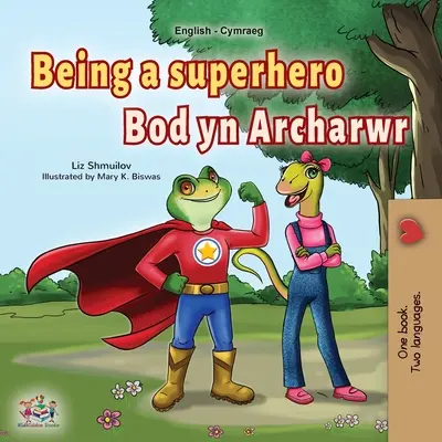 Bycie superbohaterem (angielsko-walijska dwujęzyczna książka dla dzieci) - Being a Superhero (English Welsh Bilingual Children's Book)