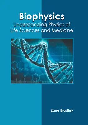 Biofizyka: Zrozumieć fizykę nauk przyrodniczych i medycyny - Biophysics: Understanding Physics of Life Sciences and Medicine