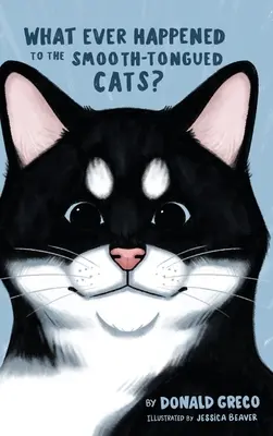 Co się stało z kotami o gładkich językach? - What Ever Happened to the Smooth-Tongued Cats?
