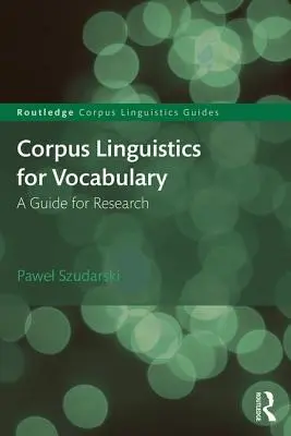 Językoznawstwo korpusowe dla słownictwa: Przewodnik po badaniach - Corpus Linguistics for Vocabulary: A Guide for Research