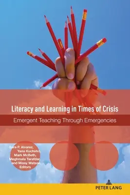 Umiejętność czytania i pisania a uczenie się w czasach kryzysu: Nauczanie w sytuacjach kryzysowych - Literacy and Learning in Times of Crisis: Emergent Teaching Through Emergencies