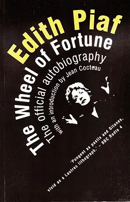 Edith Piaf: Koło fortuny: Oficjalna autobiografia - Edith Piaf: The Wheel of Fortune: The Official Autobiography