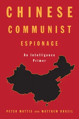 Chiński szpiegostwo komunistyczne: Elementarz wywiadu - Chinese Communist Espionage: An Intelligence Primer