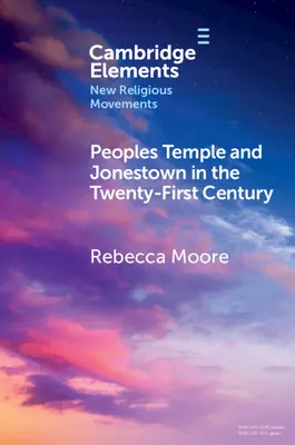 Świątynia Ludów i Jonestown w dwudziestym pierwszym wieku - Peoples Temple and Jonestown in the Twenty-First Century