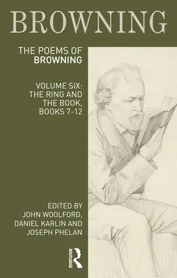 Wiersze Roberta Browninga: Volume Six: Pierścień i księga, księgi 7-12 - The Poems of Robert Browning: Volume Six: The Ring and the Book, Books 7-12