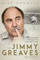 Jimmy Greaves, którego znaliśmy - autoryzowana celebracja narodowego skarbu - Jimmy Greaves We Knew - An Authorised Celebration of  a National Treasure