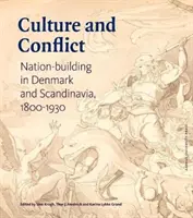 Kultura i konflikt: Budowanie narodu w Danii i Skandynawii w latach 1800-1930 - Culture and Conflict: Nation-Building in Denmark and Scandinavia 1800-1930