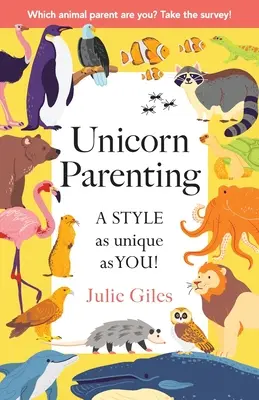 Rodzicielstwo jednorożca: Styl tak wyjątkowy jak ty! - Unicorn Parenting: A STYLE As Unique As You!